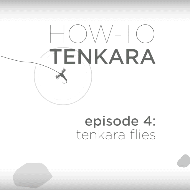 About tenkara flies (Episode 4)